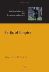 book Perils of Empire: The Roman Republic and the American Republic