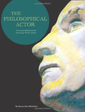 book The Philosophical Actor: A Practical Meditation for Practicing Theatre Artists