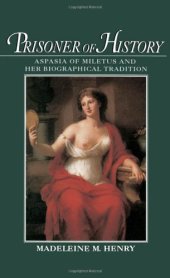 book Prisoner of History: Aspasia of Miletus and Her Biographical Tradition