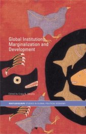 book Global Institutions, Marginalization and Development (Routledge Ripe Studies in Globalpolitical Economy)