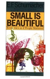 book Small Is Beautiful: Economics as if People Mattered
