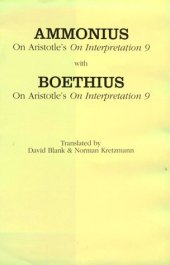 book Ammonius: On Aristotle's "On Interpretation 9"; Boethius: On Aristotle's "On Interpretation 9: First and Second Commentaries"