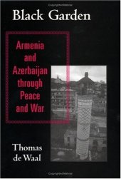 book Black Garden: Armenia and Azerbaijan through Peace and War