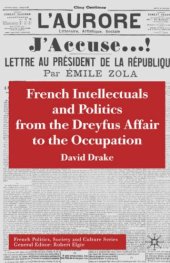 book French Intellectuals and Politics from the Dreyfus Affair to the Occupation (French Politics, Society and Culture)