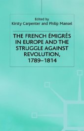 book The French Emigres in Europe and the Struggle Against Revolution, 1789-1814