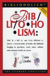 book Biblioholism: The Literary Addiction