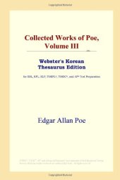 book Collected Works of Poe, Volume III (Webster's Korean Thesaurus Edition)