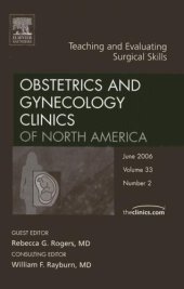 book Teaching and Evaluating Surgical Skills, An Issue of Obstetrics and Gynecology Clinics (The Clinics: Internal Medicine)
