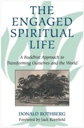 book The Engaged Spiritual Life: A Buddhist Approach to Transforming Ourselves and the World