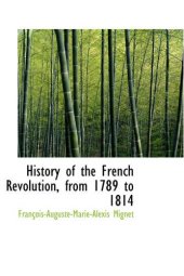 book History of the French Revolution from 1789 to 1814