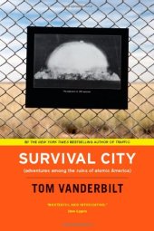 book Survival City: Adventures among the Ruins of Atomic America