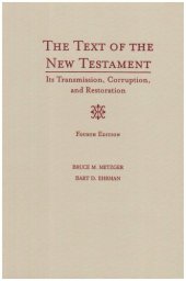 book The Text of the New Testament: Its Transmission, Corruption, and Restoration