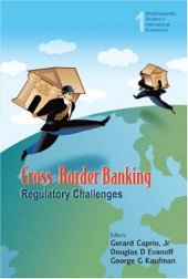 book Cross-Border Banking: Regulatory Challenges (World Scientific Studies in International Economics ? Vol. 1)