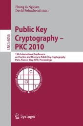 book Public Key Cryptography - PKC 2010: 13th International Conference on Practice and Theory in Public Key Cryptography, Paris, France, May 26-28, 2010, Proceedings ... Computer Science   Security and Cryptology)