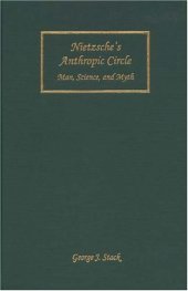 book Nietzsche's Anthropic Circle: Man, Science, and Myth (Rochester Studies in Philosophy)