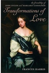 book Transformations of Love: The Friendship of John Evelyn and Margaret Godolphin (Oxford Paperback Reference)