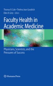 book Faculty Health in Academic Medicine: Physicians, Scientists, and the Pressures of Success