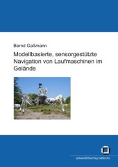 book Modellbasierte, sensorgestutzte Navigation von Laufmaschinen im Gelande  German