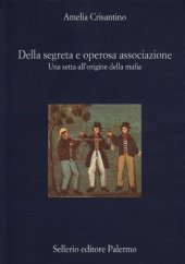 book Della segreta e operosa associazione. Una setta all'origine della mafia