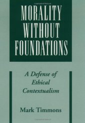 book Morality without Foundations: A Defense of Ethical Contextualism