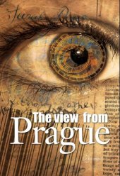 book The View from Prague: The Expectations of World Leaders at the Dawn of the 21st Century