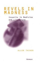 book Revels in Madness: Insanity in Medicine and Literature (Corporealities: Discourses of Disability)