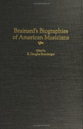 book Brainard's Biographies of American Musicians (Music Reference Collection)