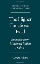 book The Higher Functional Field: Evidence from Northern Italian Dialects (Oxford Studies in Comparative Syntax)