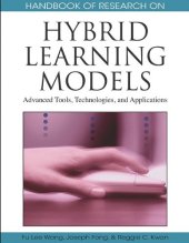 book Handbook of Research on Hybrid Learning Models: Advanced Tools, Technologies, and Applications (Handbook of Research On...)
