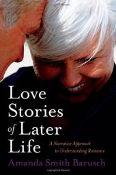 book Love Stories of Later Life: A Narrative Approach to Understanding Romance