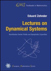 book Lectures on Dynamical Systems: Hamiltonian Vector Fields and Symplectic Capacities (Ems Textbooks in Mathematics)