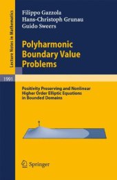 book Polyharmonic Boundary Value Problems: Positivity Preserving and Nonlinear Higher Order Elliptic Equations in Bounded Domains