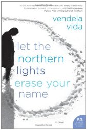 book Let the Northern Lights Erase Your Name: A Novel (P.S.)