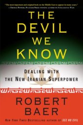 book The Devil We Know: Dealing with the New Iranian Superpower