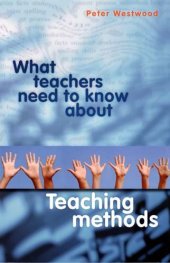 book What Teachers Need to Know About Teaching Methods