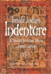 book Inside Indian Indenture: A South African Story, 1860-1914