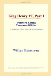 book King Henry VI, Part I (Webster's Korean Thesaurus Edition)