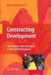 book Constructing Development: Civil Society and Literacy in a Time of Globalization