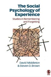 book The Social Psychology of Experience: Studies in Remembering and Forgetting (Inquiries in Social Construction series)