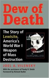 book Dew Of Death: The Story Of Lewisite, America's World War I Weapon Of Mass Destruction