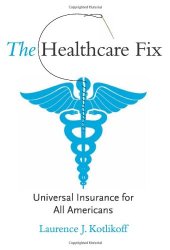 book The Healthcare Fix: Universal Insurance for All Americans