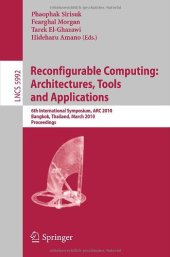 book Reconfigurable Computing: Architectures, Tools and Applications: 6th International Symposium, ARC 2010, Bangkok, Thailand, March 17-19, 2010. Proceedings