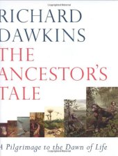 book The Ancestor's Tale: A Pilgrimage to the Dawn of Life