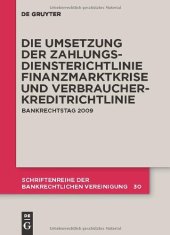 book Die Zivilrechtliche Umsetzung der Zahlungsdiensterichtlinie: Finanzmarktkrise und Umsetzung der Verbraucherkreditrichtlinie. Bankrechtstag 2009