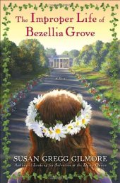 book The Improper Life of Bezellia Grove: A Novel