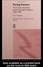 book Facing Fascism: The Conservative Party and the European Dictators 1935-40 (Routledge Studies in Modern European History)