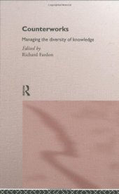 book Counterworks: Managing the Diversity of Knowledge (Asa Decennial Conference Series : the Uses of Knowledge : Global and Local Relations)