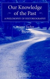 book Our Knowledge of the Past: A Philosophy of Historiography