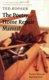 book The Poetry Home Repair Manual: Practical Advice for Beginning Poets