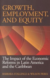 book Growth, Employment, and Equity: The Impact of the Economic Reforms in Latin America and the Caribbean